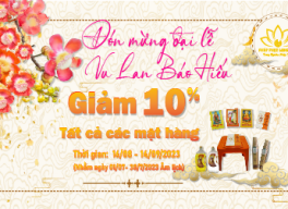 Đón mừng Đại Lễ Vu Lan Báo Hiếu - GIẢM GIÁ 10% tất cả các mặt hàng